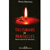 Talismans et Pantacles - Manuel opératif de Talismanie