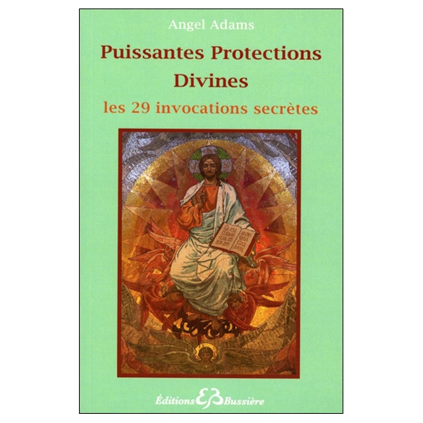 Puissantes Protections Divines - Les 29 invocations secrètes