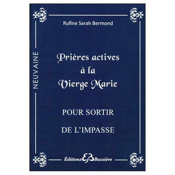 Prières actives à la Vierge Marie - Pour sortir de l'impasse