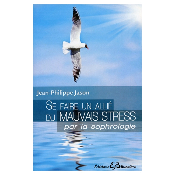 Se faire un allié du mauvais stress par la Sophrologie