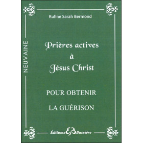 Prières actives à Jésus-Christ - Pour obtenir la guérison