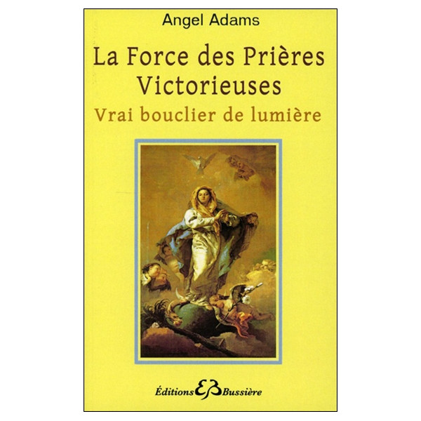 La Force des Prières Victorieuses - Vrai bouclier de lumière