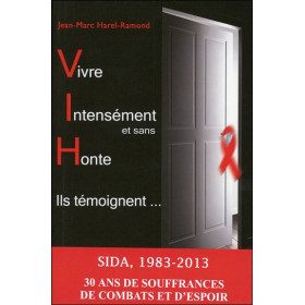 Vivre Intensément et sans Honte - Ils témoignent...