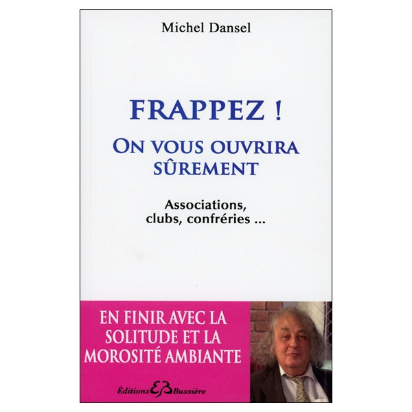 Frappez ! On vous ouvrira sûrement