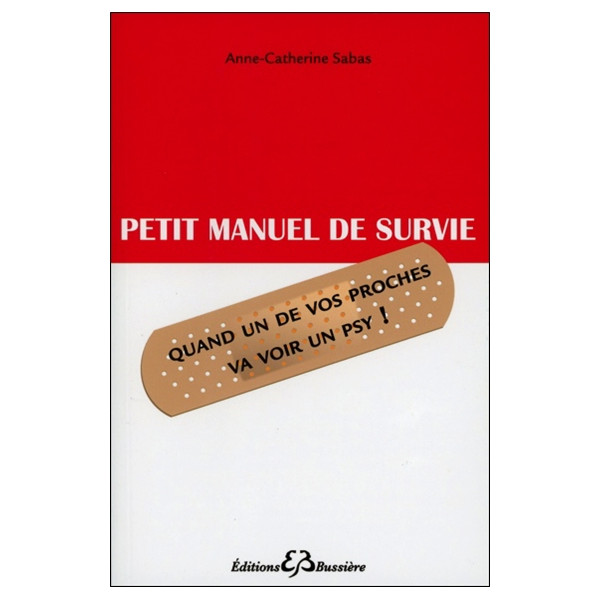 Petit manuel de survie - Quand un de vos proches va voir un psy !