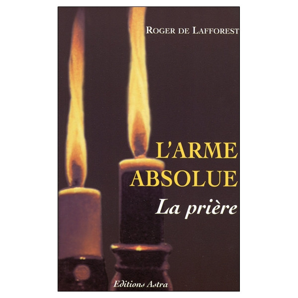 L'arme absolue - La prière