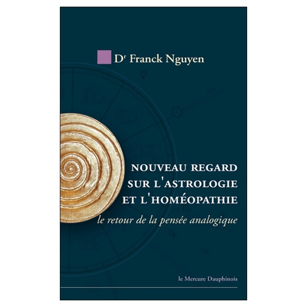 Nouveau regard sur l'astrologie et l'homéopathie