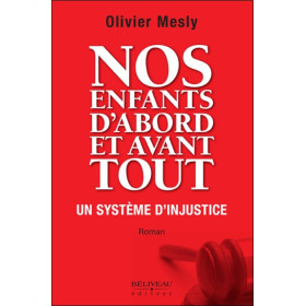 Nos enfants d'abord et avant tout - Un système d'injustice
