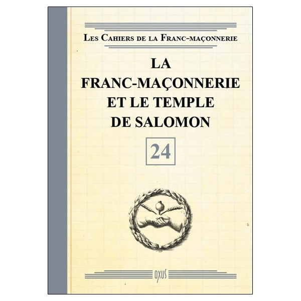 La Franc-maçonnerie et le Temple de Salomon - Livret 24