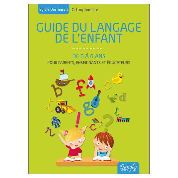 Guide du langage de l'enfant de 0 à 6 ans