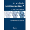 Et si c'était psychosomatique ? De la maladie à la guérison