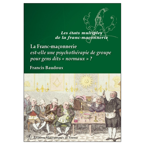 La Franc-maçonnerie est-elle une psychothérapie de groupe...