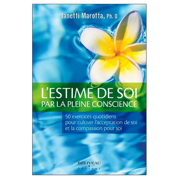 L'estime de soi par la pleine conscience - 50 exercices quotidiens