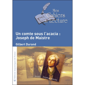 Un comte sous l'acacia : Joseph de Maistre