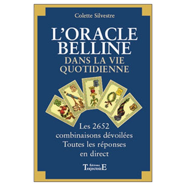 L'Oracle de Belline dans la vie quotidienne - Les 2652 combinaisons