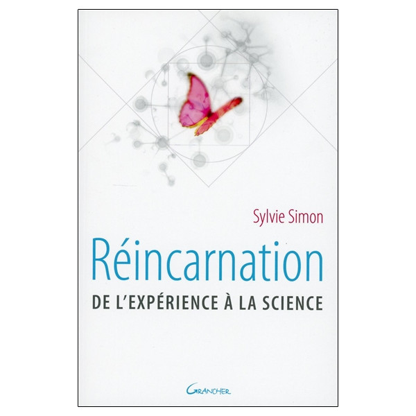 Réincarnation - De l'expérience à la science