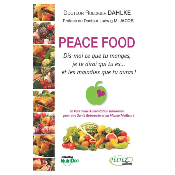Peace Food - Dis-moi ce que tu manges, je te dirai qui tu es...