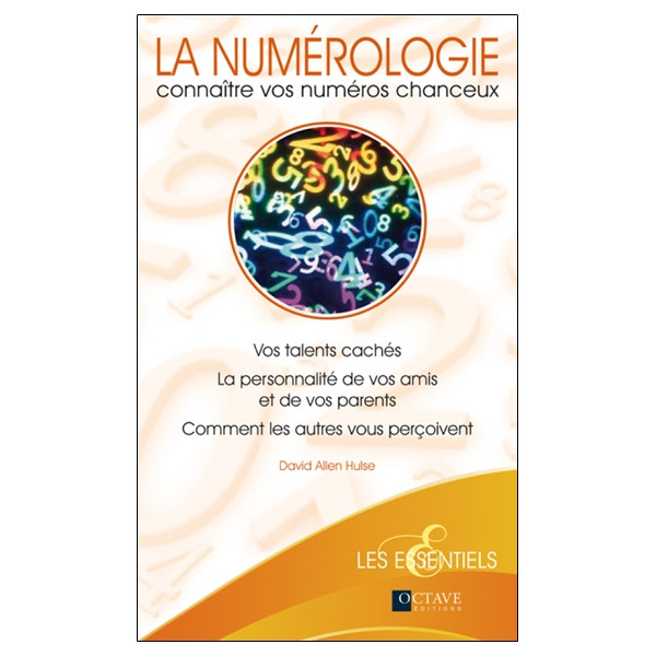 La numérologie - Connaître vos numéros chanceux