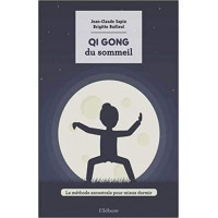Qi Gong du sommeil - La méthode ancestrale pour mieux dormir