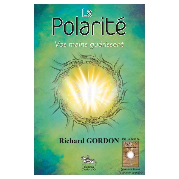 La Polarité - Vos mains guérissent