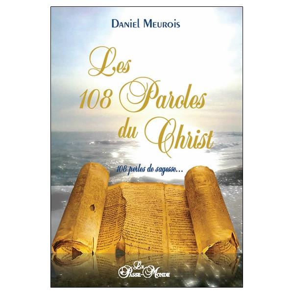Les 108 Paroles du Christ - 108 perles de sagesse...
