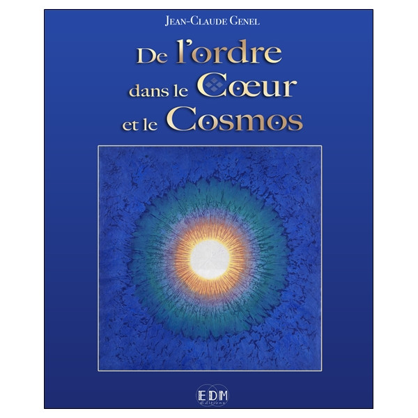 De l'ordre dans le Coeur et le Cosmos