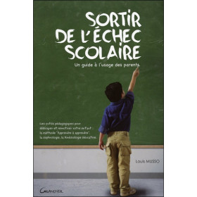 Sortir de l'échec scolaire - Un guide à l'usage des parents