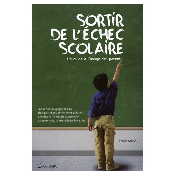 Sortir de l'échec scolaire - Un guide à l'usage des parents