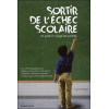 Sortir de l'échec scolaire - Un guide à l'usage des parents