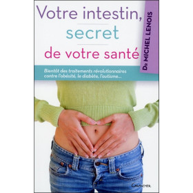 Votre intestin, secret de votre santé