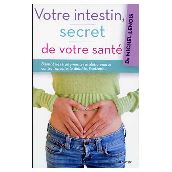 Votre intestin, secret de votre santé