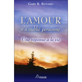 L'Amour n'a oublié personne - Une réponse à la vie