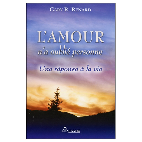 L'Amour n'a oublié personne - Une réponse à la vie