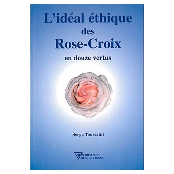 L'Idéal éthique des Rose-Croix