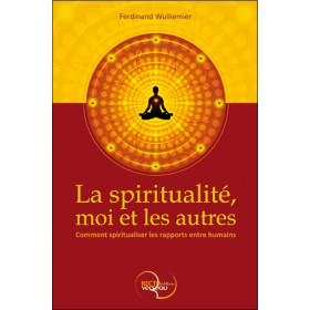 La spiritualité, moi et les autres