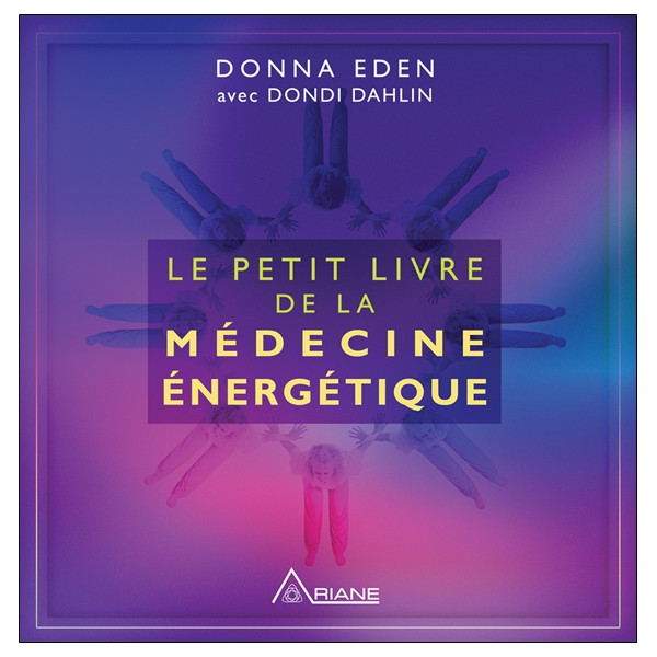 Le petit livre de la médecine énergétique