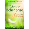 L'Art de lâcher prise - De l'anxiété à la sérénité