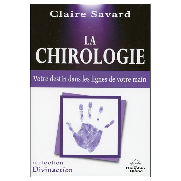 La chirologie - Votre destin dans les lignes de votre main
