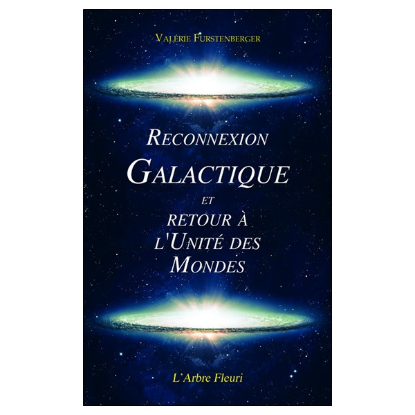 Reconnexion Galactique et Retour à l'Unité des Mondes