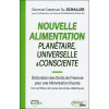 Nouvelle alimentation Planétaire, Universelle & Consciente