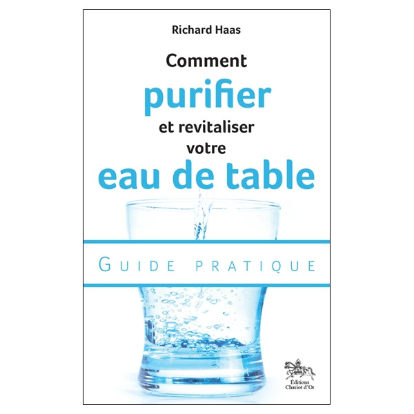 Comment purifier et revitaliser votre eau de table - Guide pratique