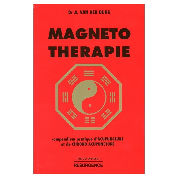 Magnéto-thérapie - Compendium pratique d'Acupuncture et de Chrono Acupuncture