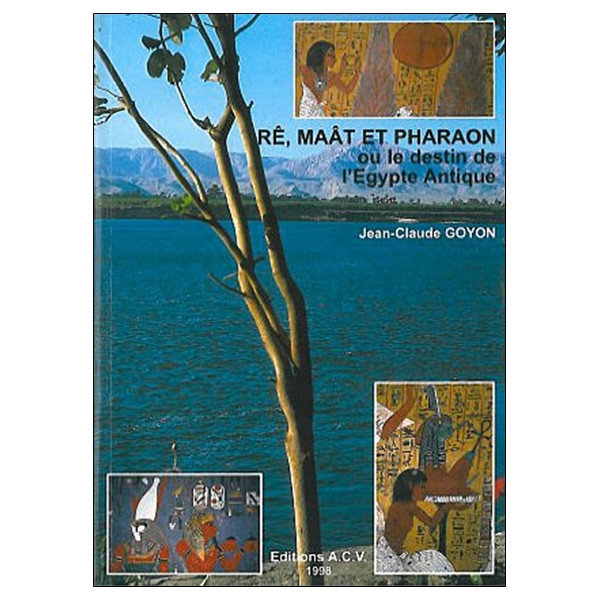 Rê. Maât et Pharaon ou destin Égypte