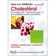 Cholestérol - Prévention de l'athérosclérose