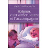 Soigner, c'est aimer l'autre et l'accompagner