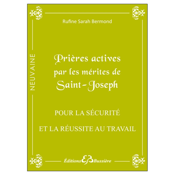 Prières actives par les mérites de Saint Joseph - Pour la sécurité et la réussite au travail