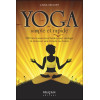 Yoga simple et rapide - 108 micro-exercices faciles pour soulager le stress en une minute ou moins