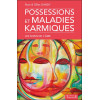 Possessions et maladies karmiques - Les soins de l'âme