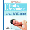 10 huiles essentielles pour soulager stress et insomnie
