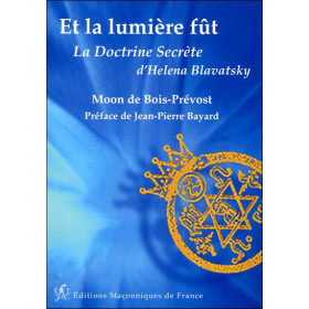 Et la lumière fût - La Doctrine Secrète d'Helena Blavatsky
